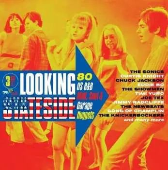 3CD Various: Looking Stateside: 80 US R&B, Mod, Soul & Garage Nuggets