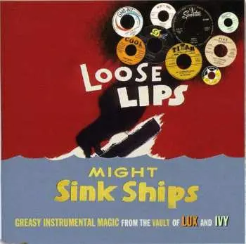 CD Various: Loose Lips Might Sink Ships - Greasy Instrumental Magic From The Vault Of Lux And Ivy
