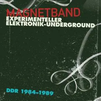 LP Various: Magnetband (Experimenteller Elektronik-Underground DDR 1984-1989)