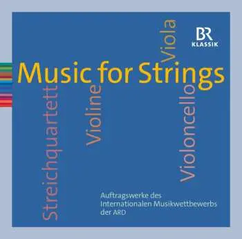 CD Various: Music For Strings: Auftragswerke Des Internationalen Musikwettbewerbs Der ARD