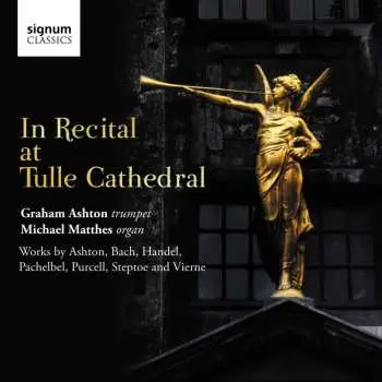 CD Various: Musik Für Trompete & Orgel "in Recital At Tulle Cathedral"