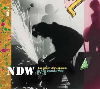 2CD Various: NDW Aus Grauer Städte Mauern Die Neue Deutsche Welle 1977-85 Teil 3 DIGI