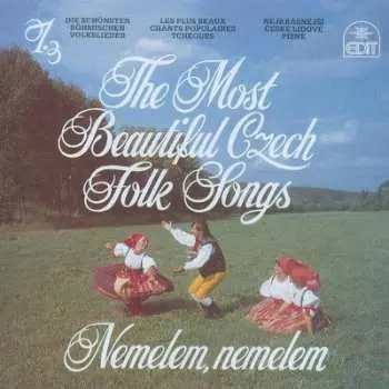 CD Various: The Most Beautiful Czech Folk Songs 1 Nemelem, Nemelem