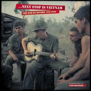 13CD/Box Set Various: ... Next Stop Is Vietnam - The War On Record, 1961-2008 LTD