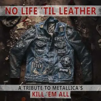No Life ´Til Leather - A Tribute To Metallica´s Kill ´Em All