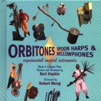 CD Various: Orbitones Spoon Harps & Bellowphones (Experimental Musical Instruments)