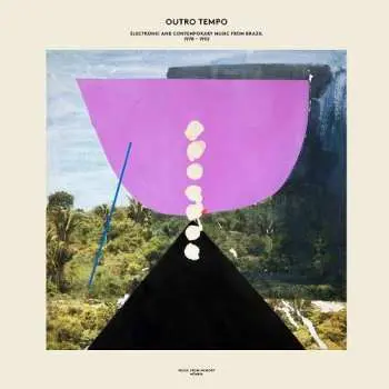 2LP Various: Outro Tempo (Electronic And Contemporary Music From Brazil 1978-1992)