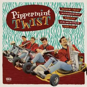 2LP Various: Pippermint Twist (Rockin' Twist - Instrumentals - Exotica And Other Sound From Spain 1958-1966) LTD