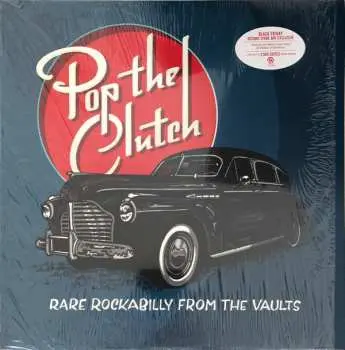 LP Various: Pop The Clutch: Rare Rockabilly From The Vaults CLR | LTD