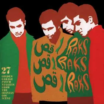 CD Various: رقص رقص رقص = Raks Raks Raks (27 Golden Garage Psych Nuggets From The Iranian 60s Scène)