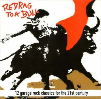 CD Various: Red Rag To A Bull - 12 Garage Rock Classics For The 21st Century