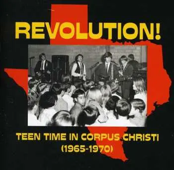 CD Various: Revolution! (Teen Time In Corpus Christi (1965-1970))