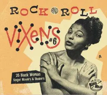 CD Various: Rock And Roll Vixens #6 (25 Black Woman Singer, Movers & Shakers)