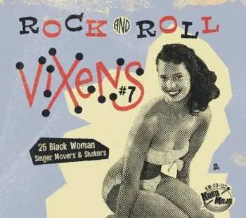 CD Various: Rock And Roll Vixens #7 (25 Black Woman Singer, Movers & Shakers)