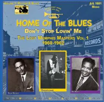 LP Various & Roy Brown & Willie Cobs & Sammy Lawhorn: Home Of The Blues: Don T Stop Lovin Me The Lost Me