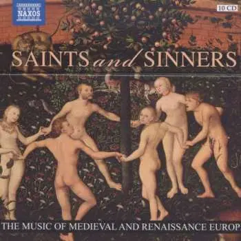 10CD/Box Set Various: Saints And Sinners (The Music Of Medieval And Renaissance Europe)