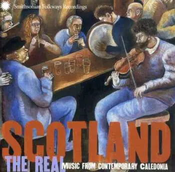 CD Various: Scotland The Real (Music From Contemporary Caledonia)