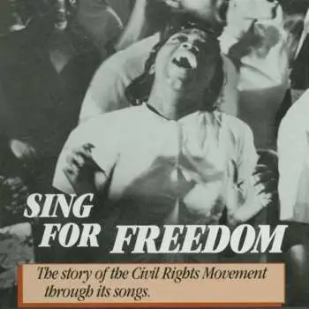CD Various: Sing for Freedom - The Story of the Civil Rights Movement Through Its Songs
