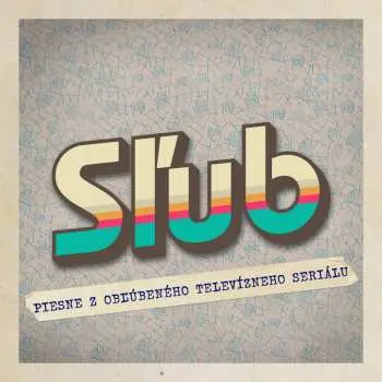 CD Various: Slub - Piesne Z Oblubeneho Televizneho Serialu
