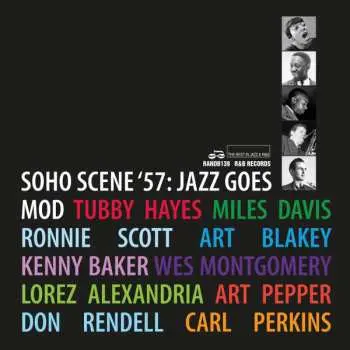 LP Various: SOHO SCENE ‘57: JAZZ GOES MOD LTD