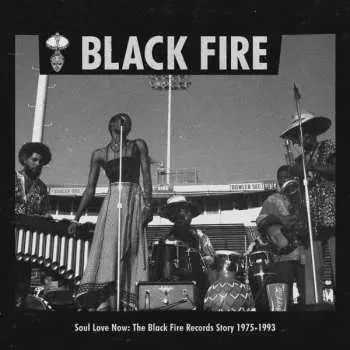 2LP Various: Soul Love Now: The Black Fire Records Story 1975-1993