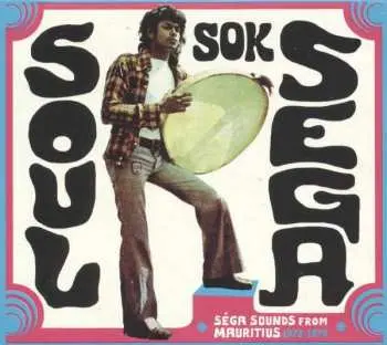 2LP/CD Various: Soul Sok Séga (Séga Sounds From Mauritius 1973–1979)