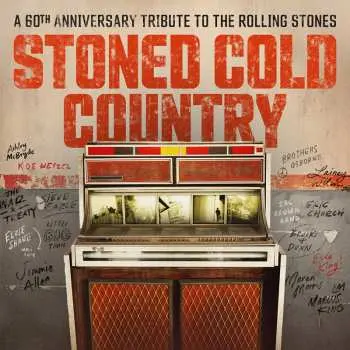 2LP Various: Stoned Cold Country (A 60th Anniversary Tribute To The Rolling Stones)