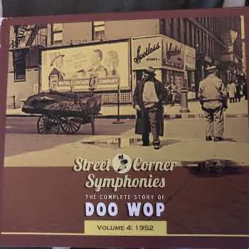 CD Various: Street Corner Symphonies - The Complete Story Of Doo Wop, Volume 4 : 1952
