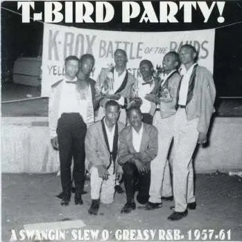 CD Various: T-Bird Party! - A Swangin' Slew O' Greasy R&B - 1957-61