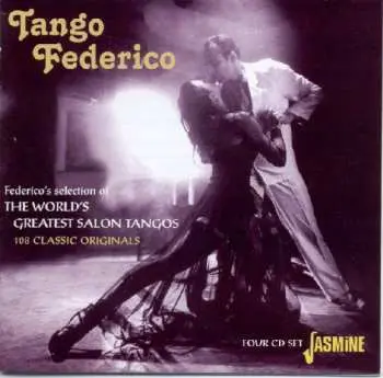 4CD Various: Tango Federico - Federico's Selection Of The World's Greatest Salon Tangos