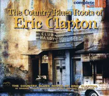 CD Various: The Country Blues Roots Of Eric Clapton