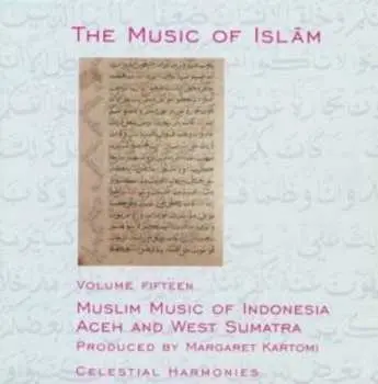 2CD Various: The Music Of Islām - Volume Fifteen: Muslim Music Of Indonesia, Aceh And West Sumatra
