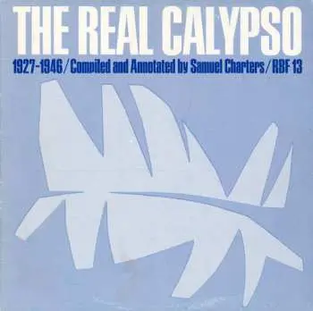 CD Various: The Real Calypso (1927-1946)
