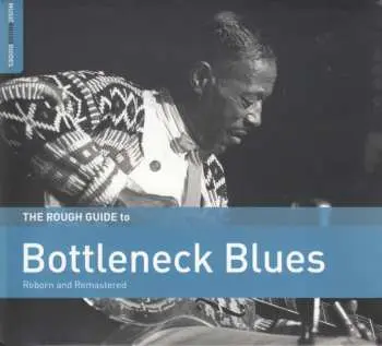CD Various: The Rough Guide To Bottleneck Blues (Reborn And Remastered)