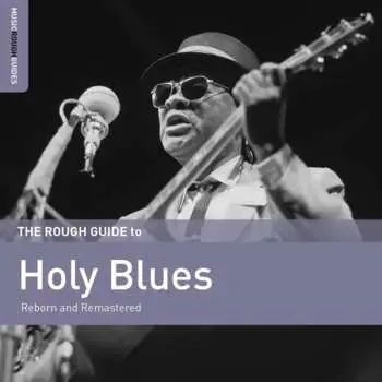 CD Various: The Rough Guide To Holy Blues (Reborn And Remastered)