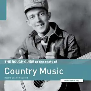 LP Various: The Rough Guide To The Roots Of Country Music (Reborn And Remastered)