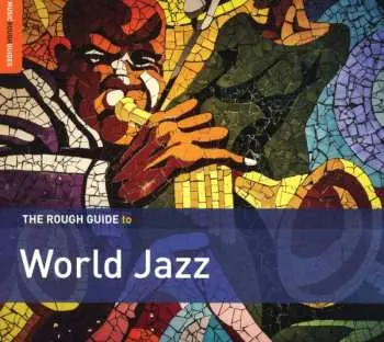 CD Various: The Rough Guide To World Jazz