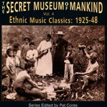 CD Various: The Secret Museum Of Mankind Vol. 4 (Ethnic Music Classics: 1925-48)