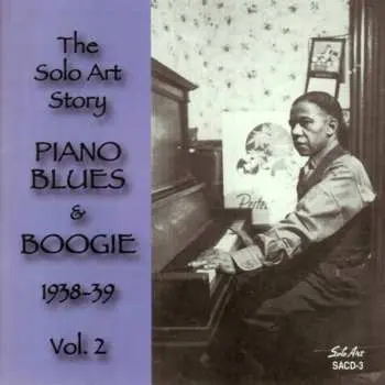 CD Various: The Solo Art Story - Vol. 2 - Piano Blues & Boogie 1938-39