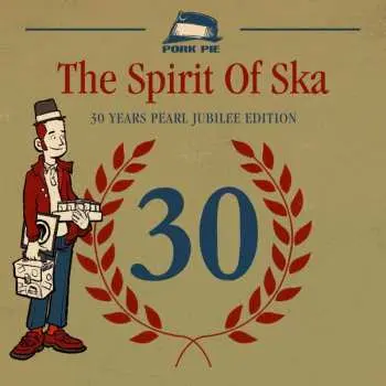 CD Various: The Spirit Of Ska - 30 Years Pearl Jubilee Edition
