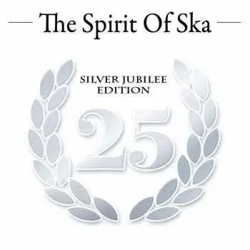CD Various: The Spirit Of Ska - Silver Jubilee Edition
