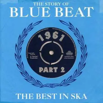 2CD Various: The Story Of Blue Beat / The Best In Ska 1961 Part 2