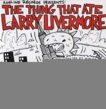 LP Various: The Thing That Ate Larry Livermore
