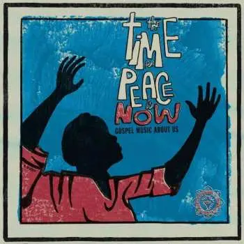 LP Various: The Time For Peace Is Now (Gospel Music About Us)