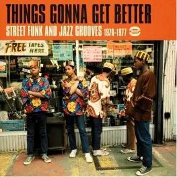 CD Various: Things Gonna Get Better (Street Funk & Jazz Grooves 1970-1977)