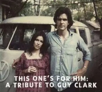 2CD Various: This One's For Him: A Tribute To Guy Clark