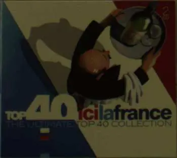 2CD Various: Top 40 Ici La France (The Ultimate Top 40 Collection) DIGI