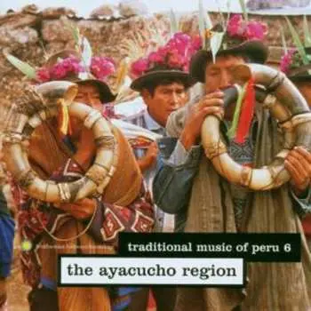 CD Various: Traditional Music Of Peru: The Ayacucho Region