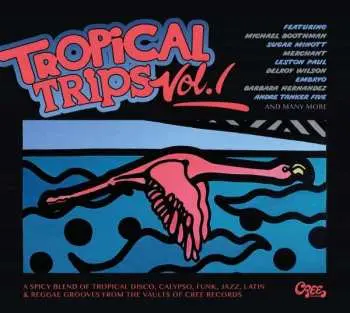 CD Various: Tropical Trips Vol.1 (Life Is Better In The Tropics)