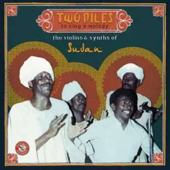 2CD Various: Two Niles To Sing A Melody: The Violins & Synths Of Sudan